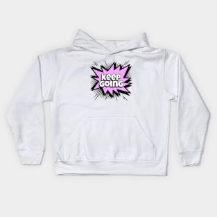 Keep Going - Comic Book Graphic Kids Hoodie